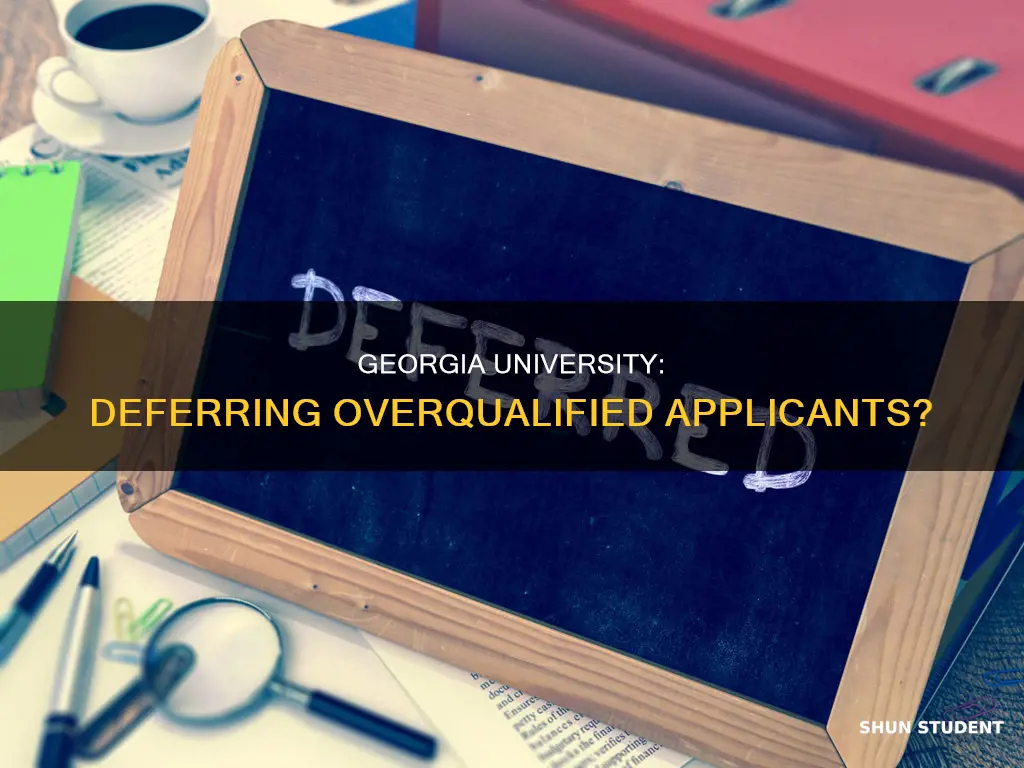 does university of georgia defer overqualified students