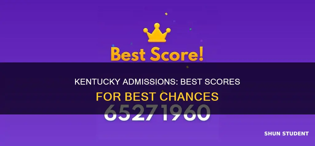 does university of kentucky consider a students best score