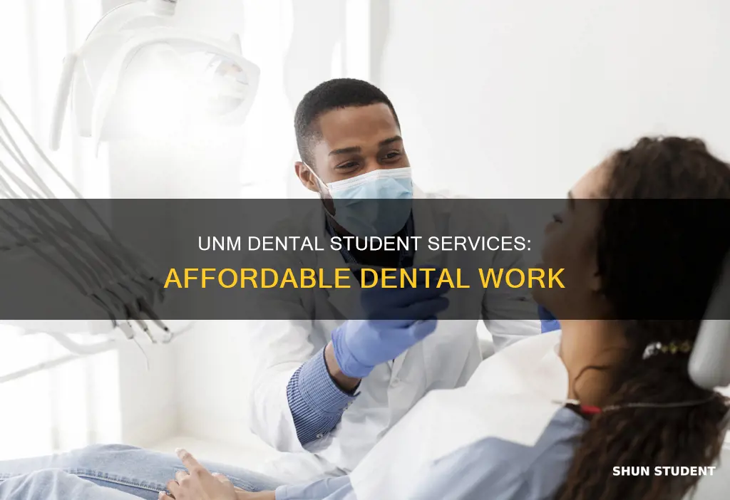 does university of new mexico offer dental work by students