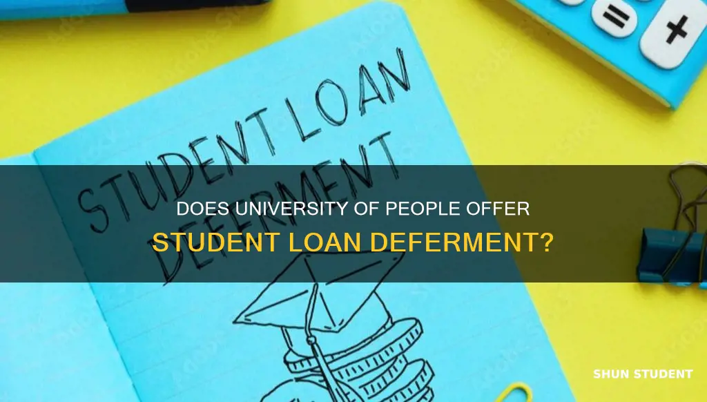 does university of people allow for deferment of student loans