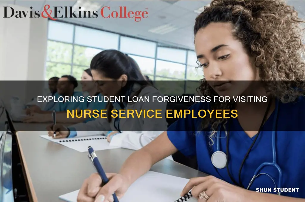 does visiting nurse service have student loan forgiveness program