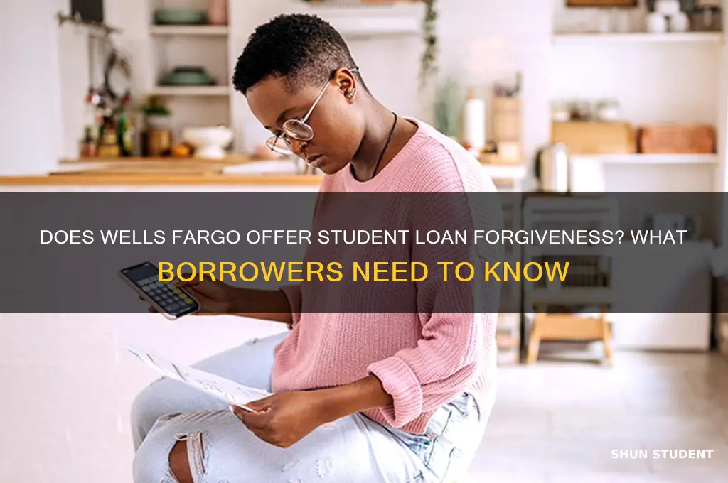 does wells fargo forgive student loans