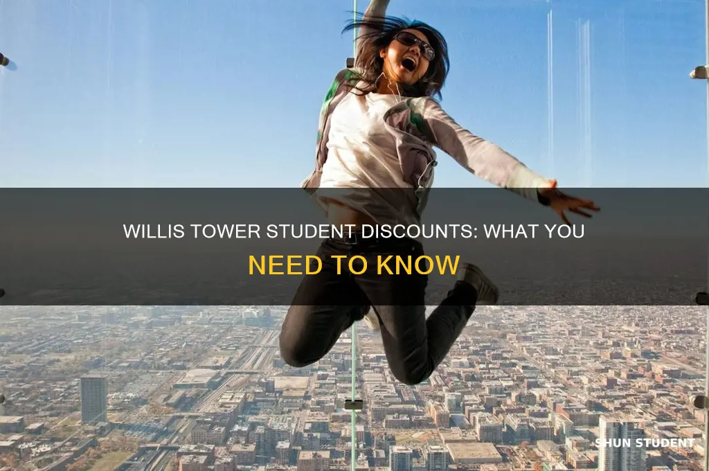 does willis tower take student discounts