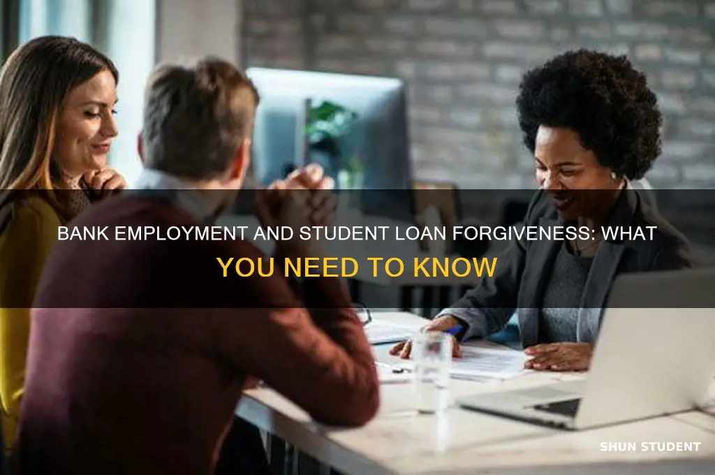 does working for a bank qualify for student loan forgiveness
