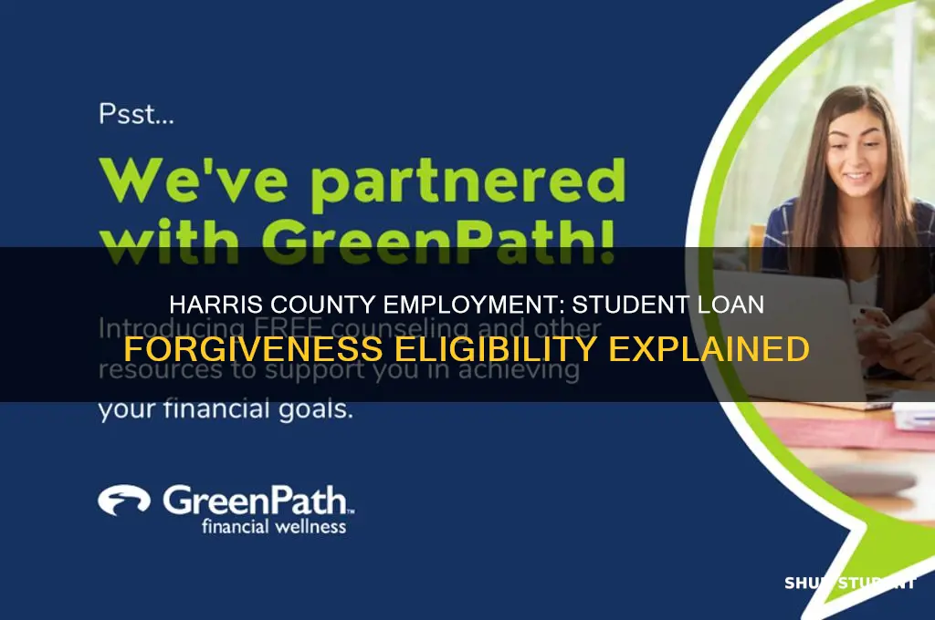 does working for harris county qualify for student loan forgiveness