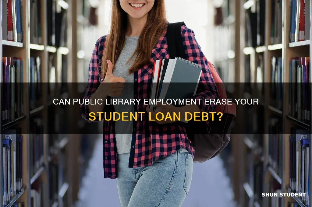 does working for public library forgive student loans