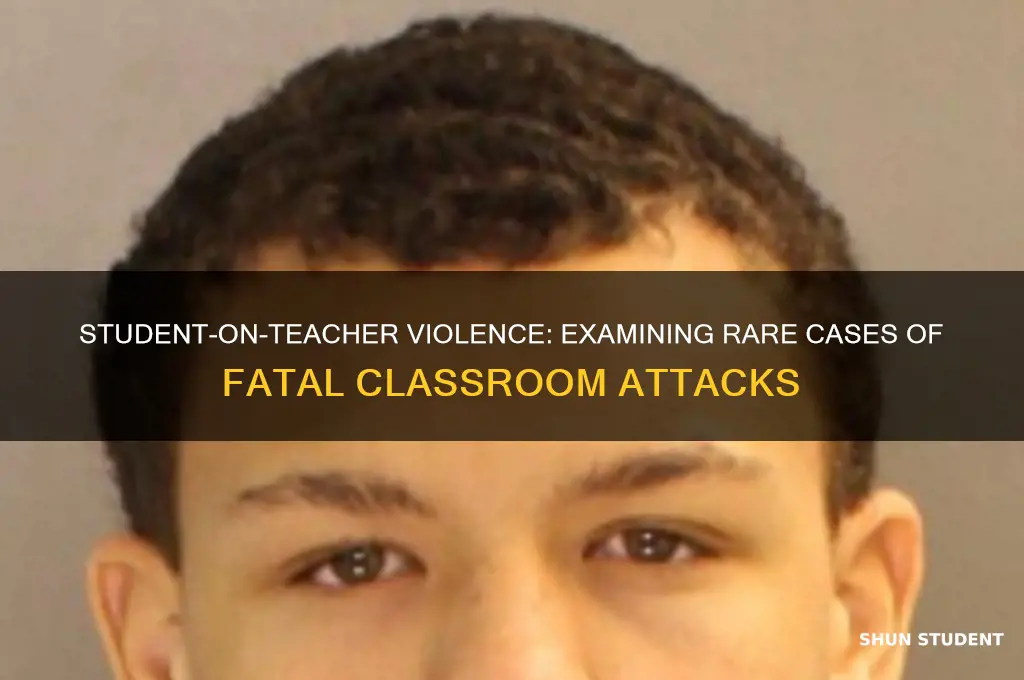has a student ever killed a teacher