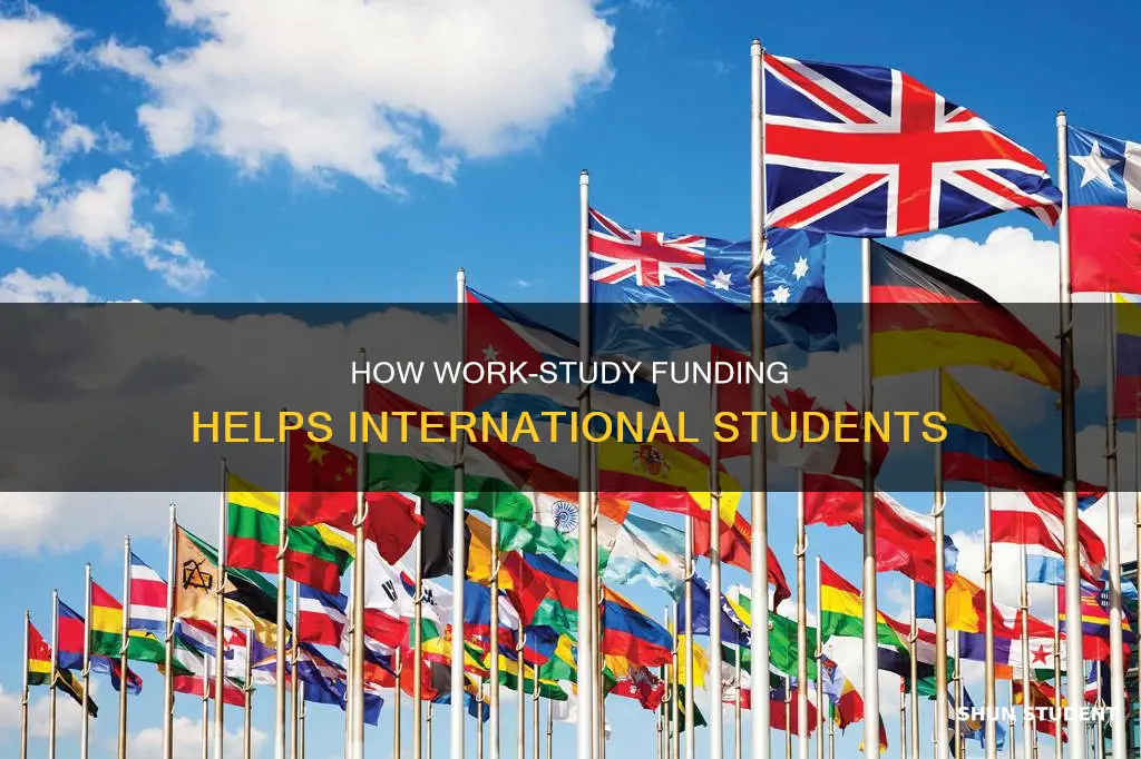 have you been granted work study funding for international students