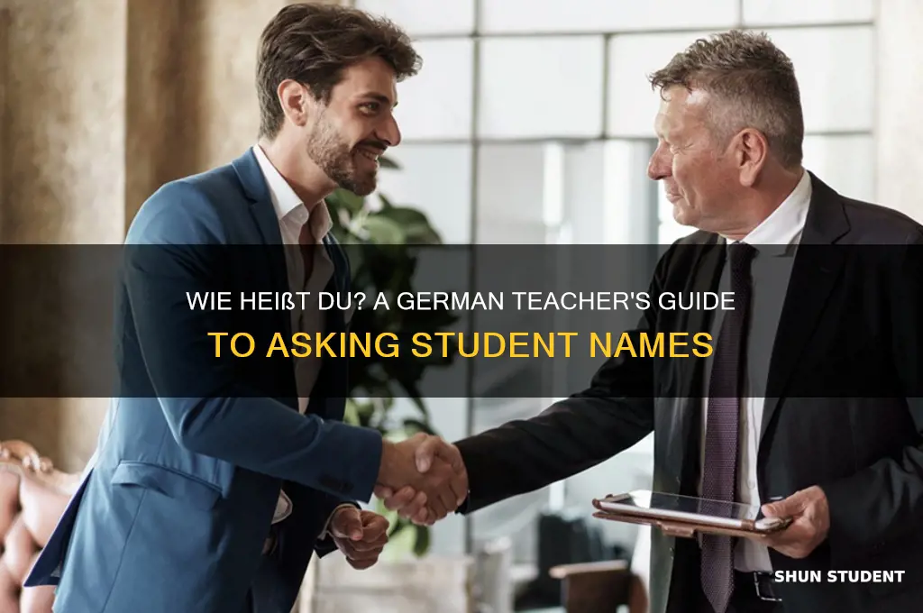 how a german teacher will ask a student their name