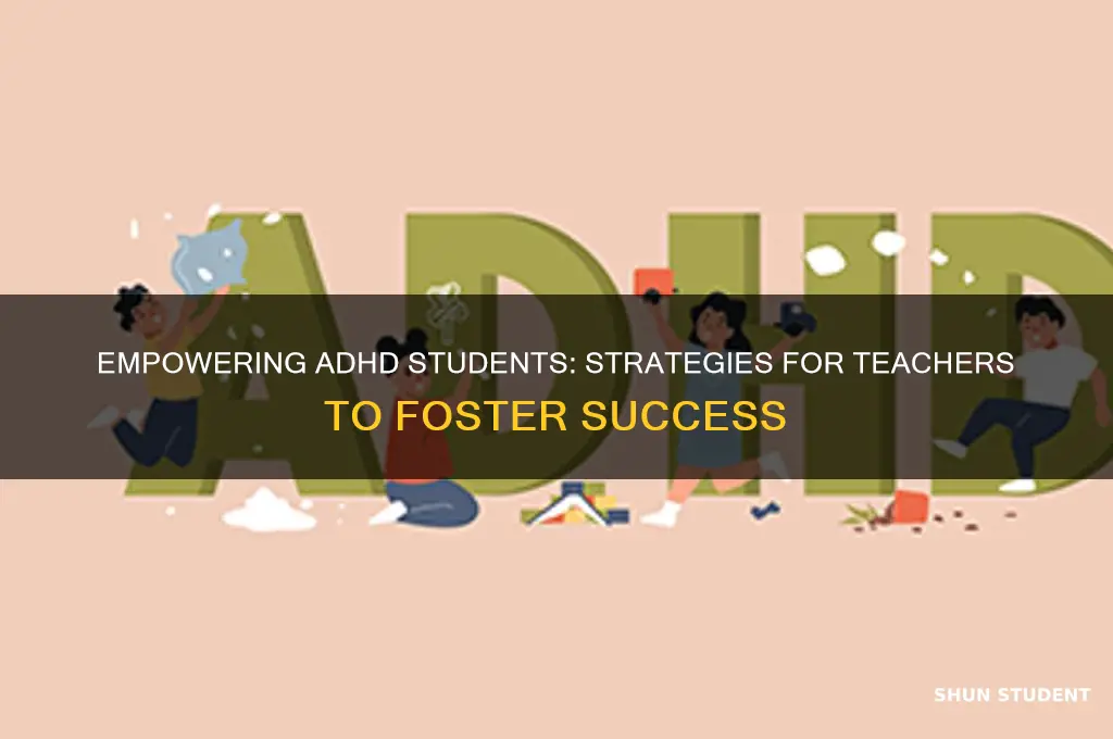 how a teacher can help a student struggling with adhd
