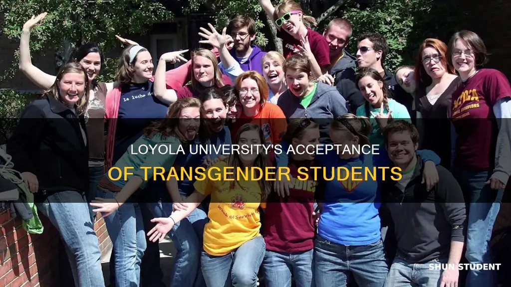 how accepting is loyola university to transgender students