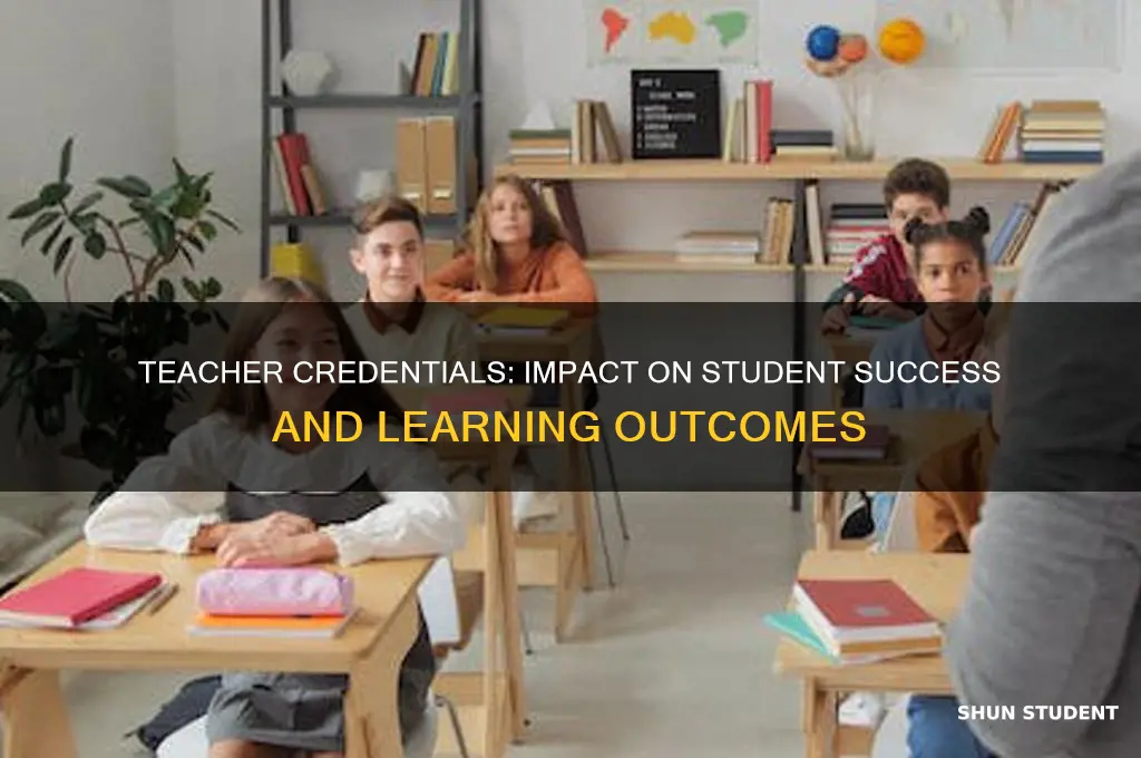 how and why do teacher credentials matter for student achievement
