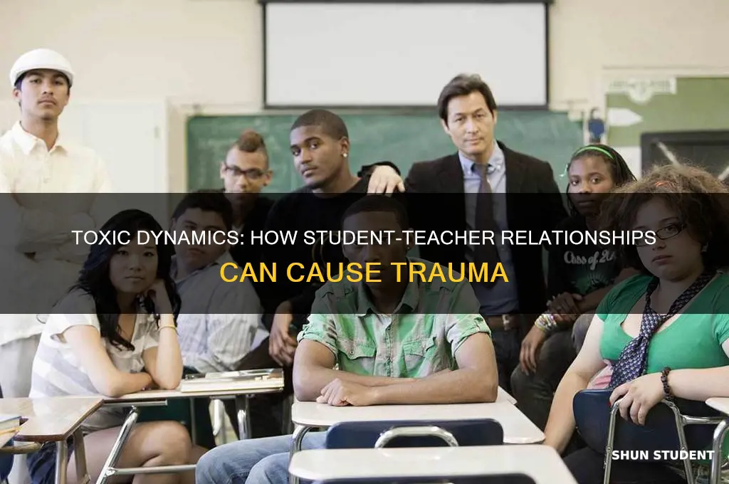 how are student and teacher relationships traumatic