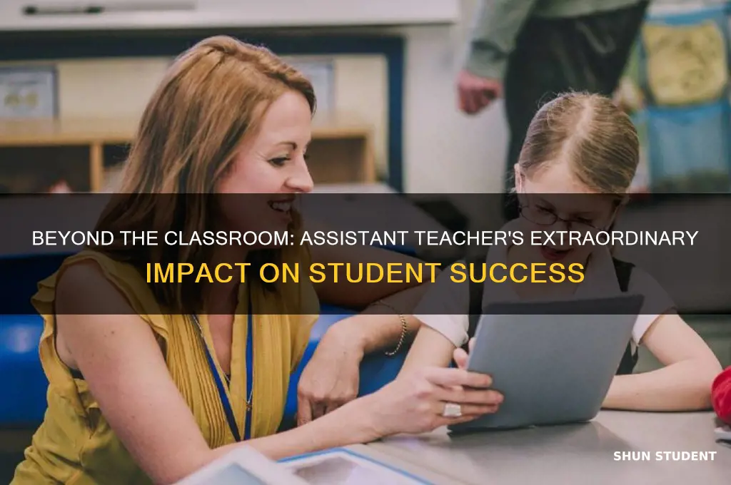 how asistant teacher served students beyond the expected duties