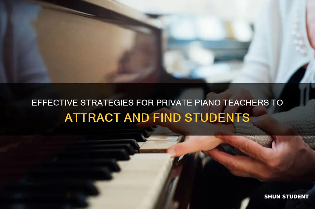 how can a private piano teacher find students