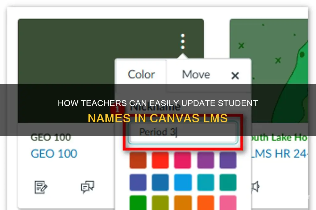 how can a teacher change student name in canvas