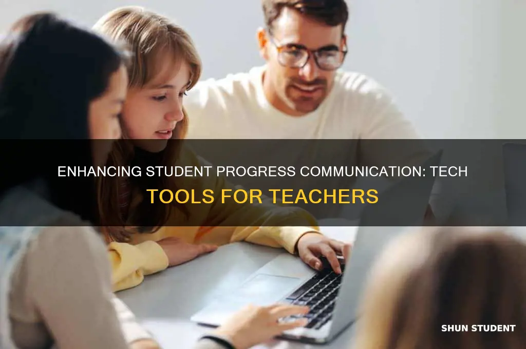 how can a teacher use technology to communicate student progess