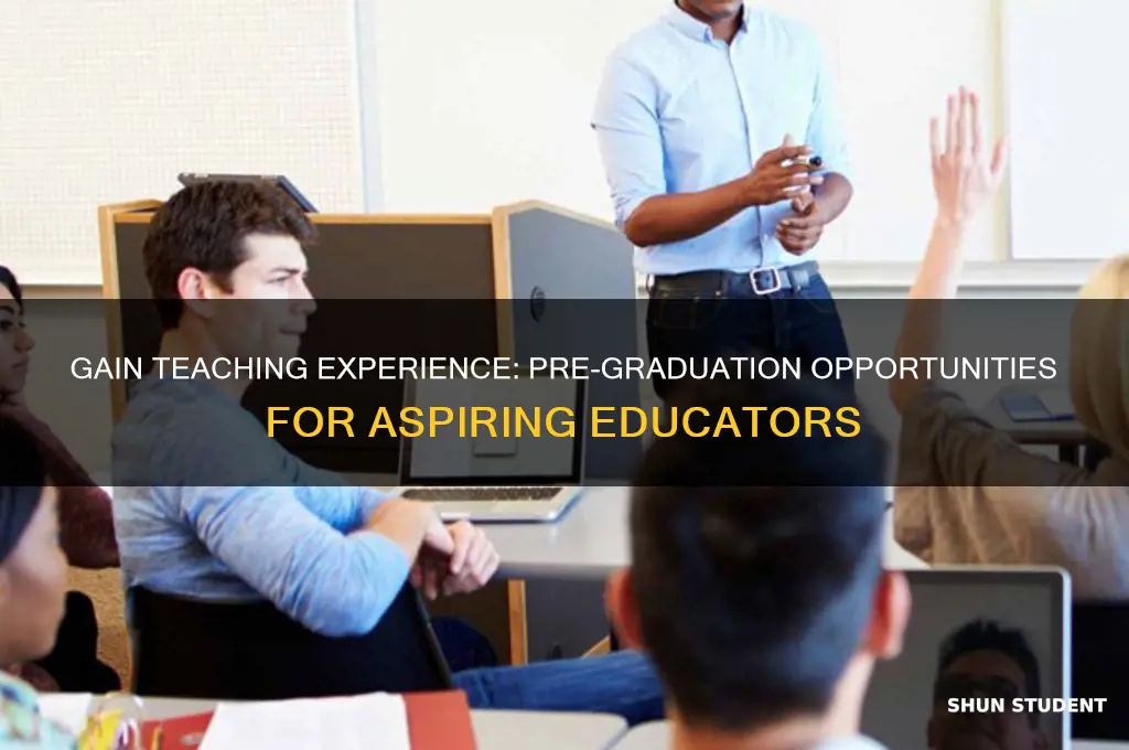 how can a teaching student earn experience before graduating