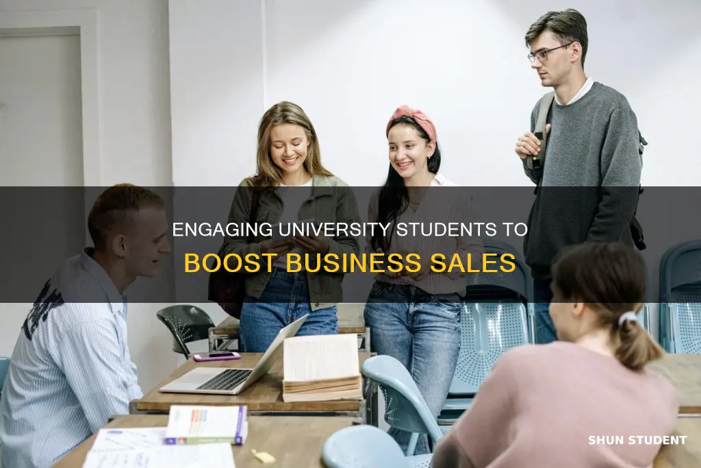 how can business use university students to increase their sales