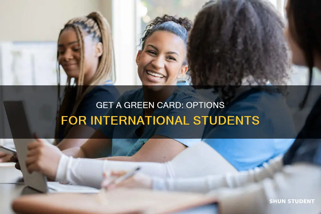 how can i get a green card as international student
