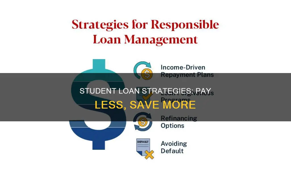 how can i pay less on my student loans