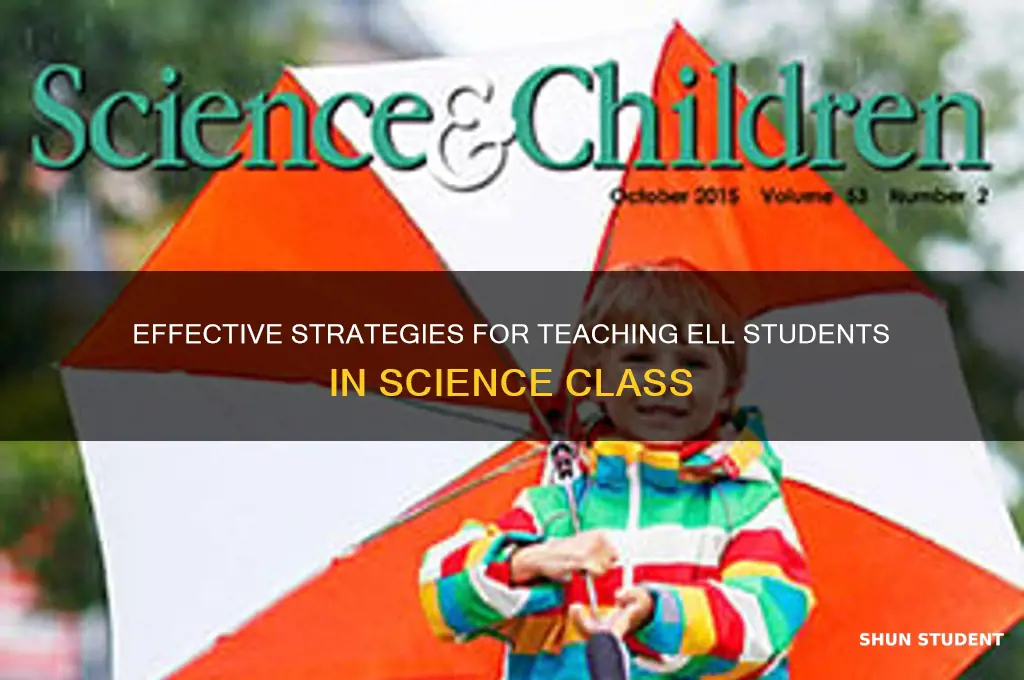 how can i teach ell student in the scienc eclass