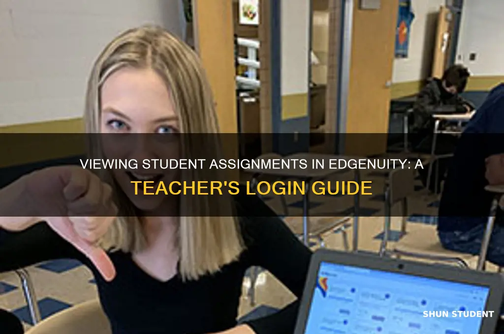 how can i view student assignments from teacher login edgenuity