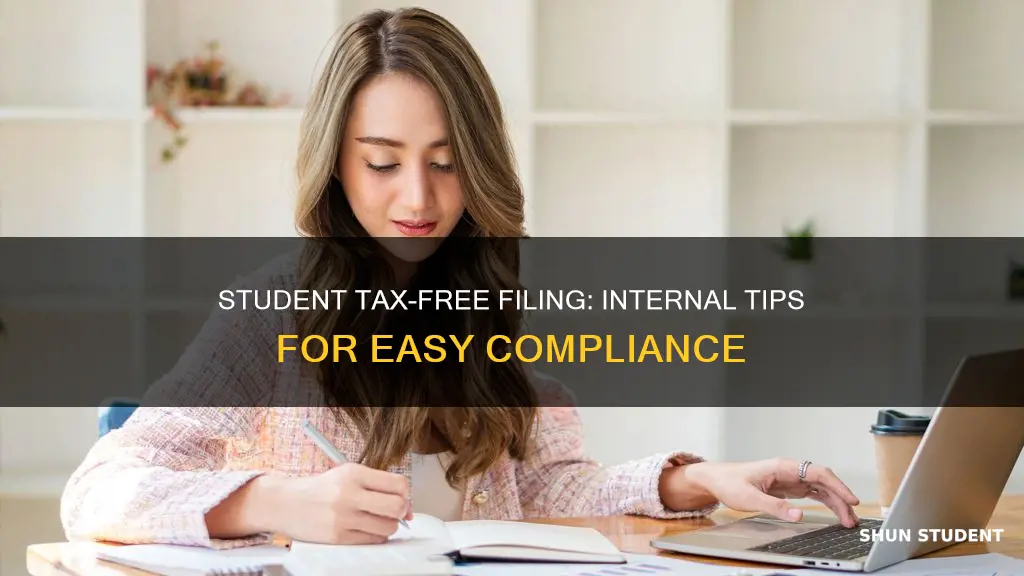 how can internal student file tax free