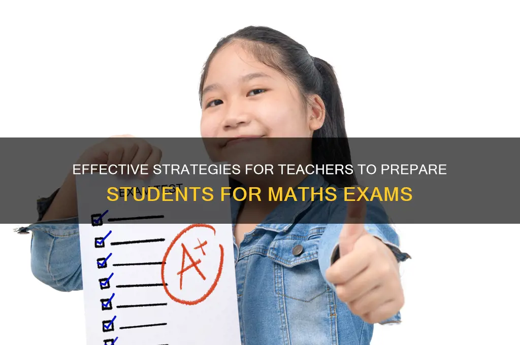 how can teacher prepare students for maths exam