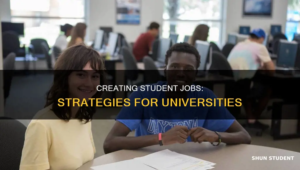 how can universities create more student jobs