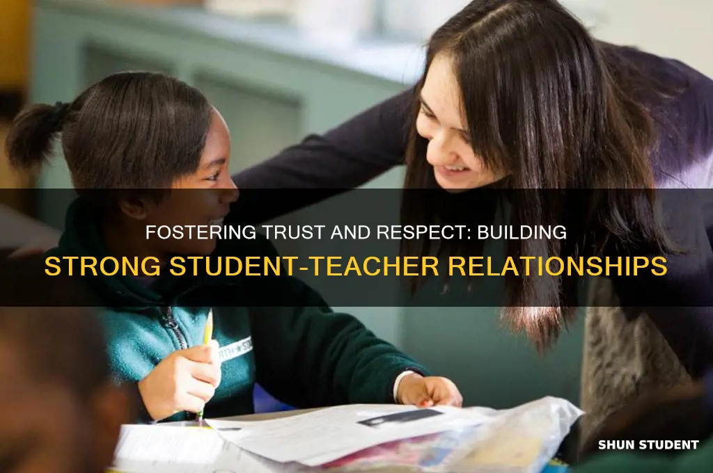 how can you build a strong student teacher relationship
