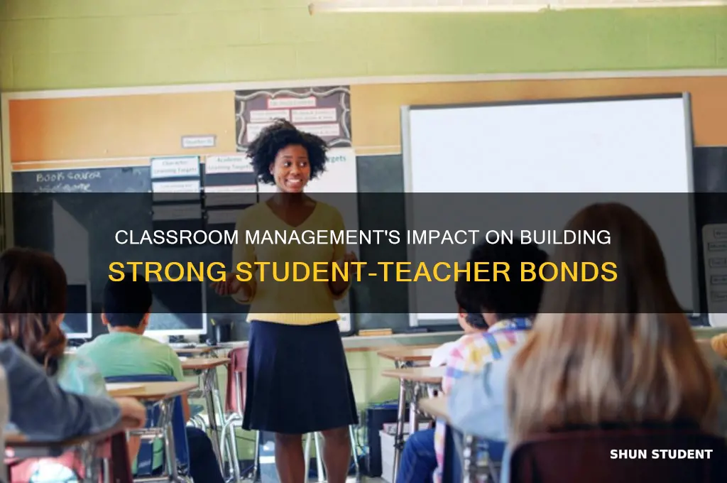 how classroom management affects student teacher relationships