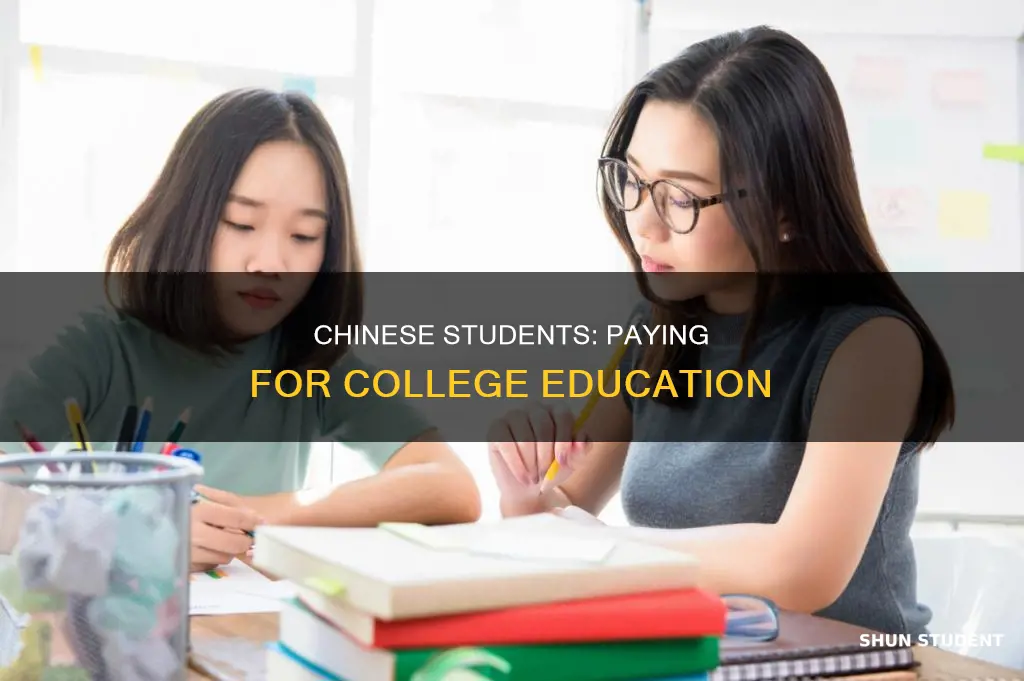 how do chinese students pay for college