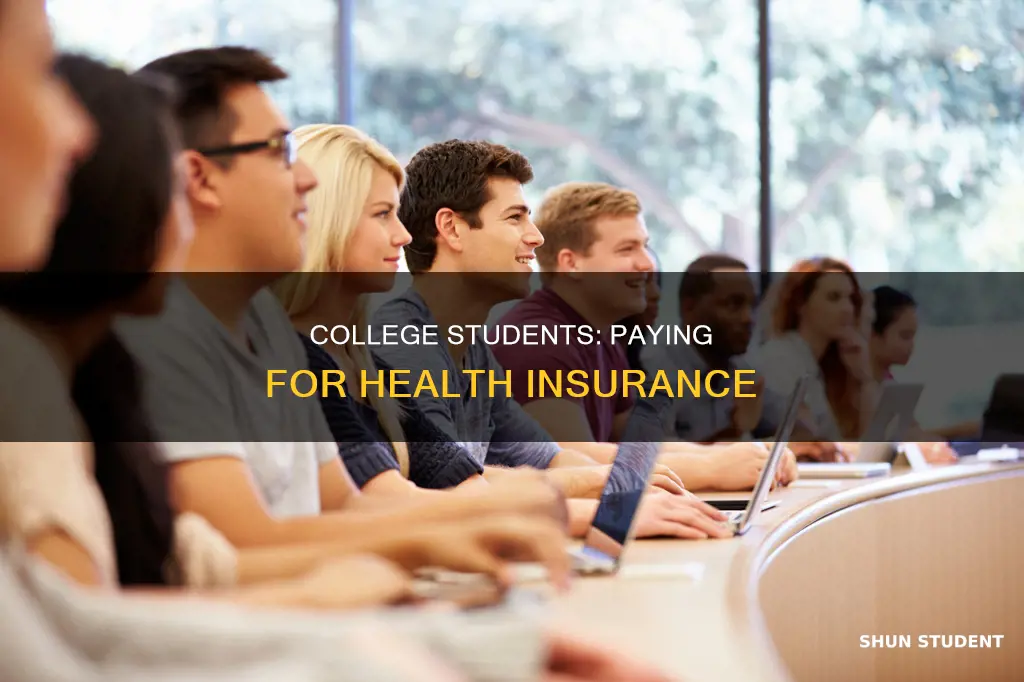how do college students pay for health insurane