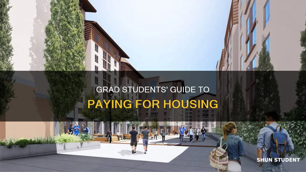 how do grad students pay for housing