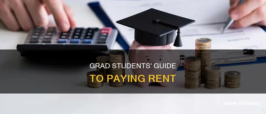 how do grad students pay rent