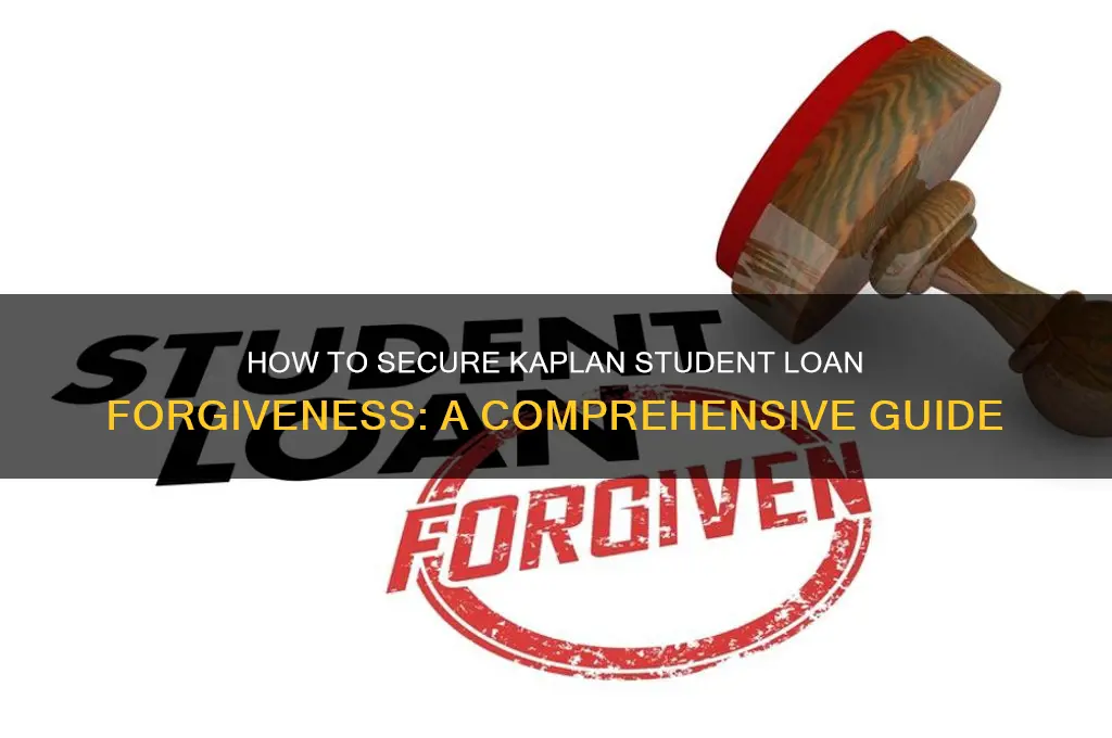 how do i get my kaplan student loan forgiveness