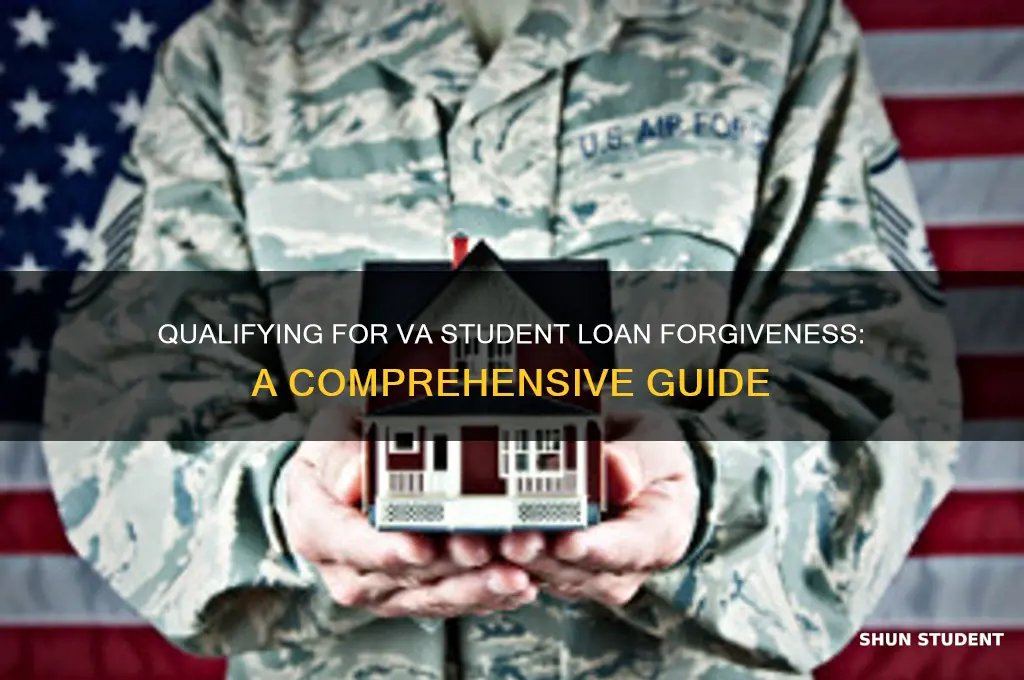 how do i qualify for va student loan forgiveness