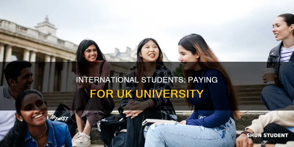 how do international students pay for university in the uk