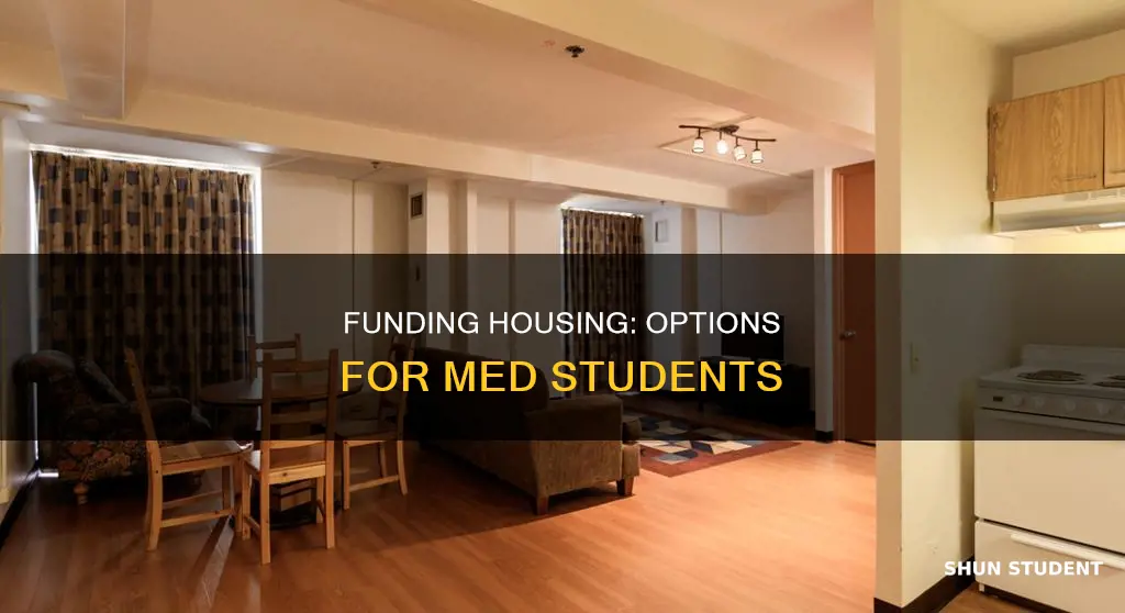 how do med students pay for housing