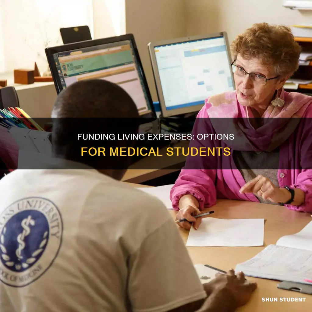 how do medical students pay for living expenses