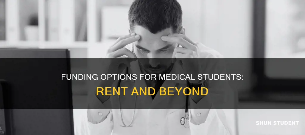 how do medical students pay rent