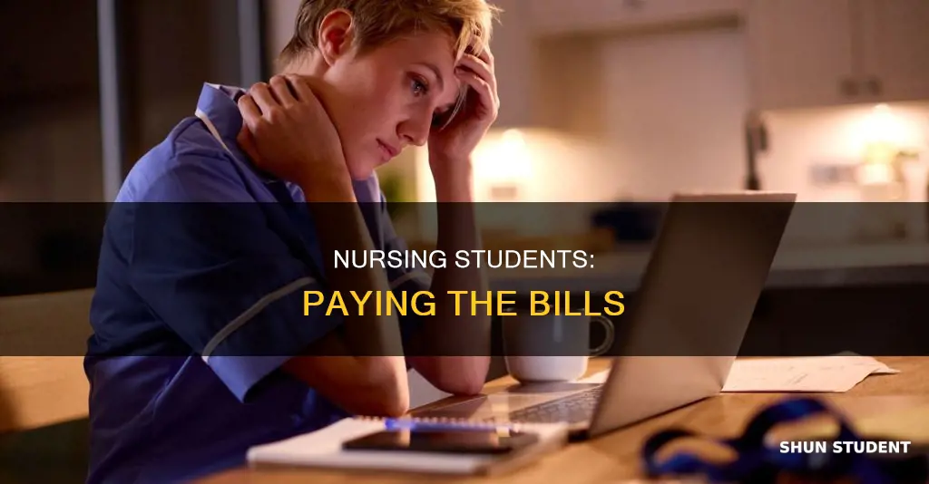 how do nursing students pay their bills