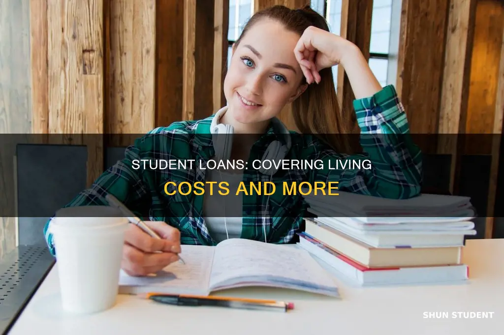 how do student loans pay for living expenses