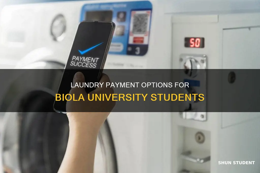 how do students pay for laundry at biola university