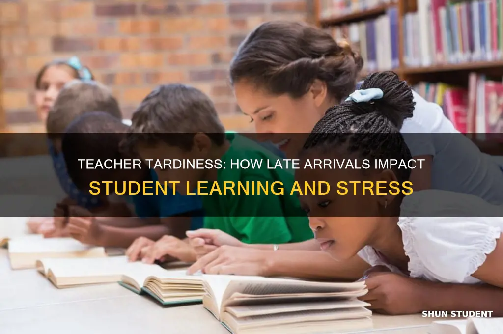 how do students suffer is teacher is late