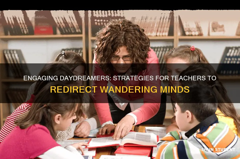 how do teacher deal with daydreamer students
