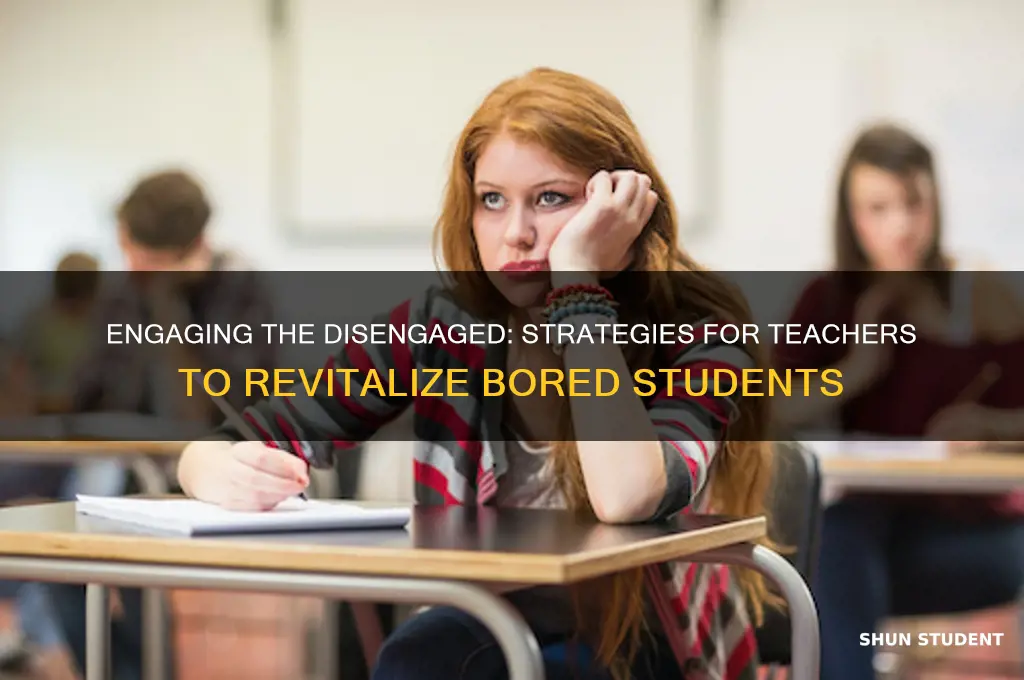 how do teacher deal with students who are bored