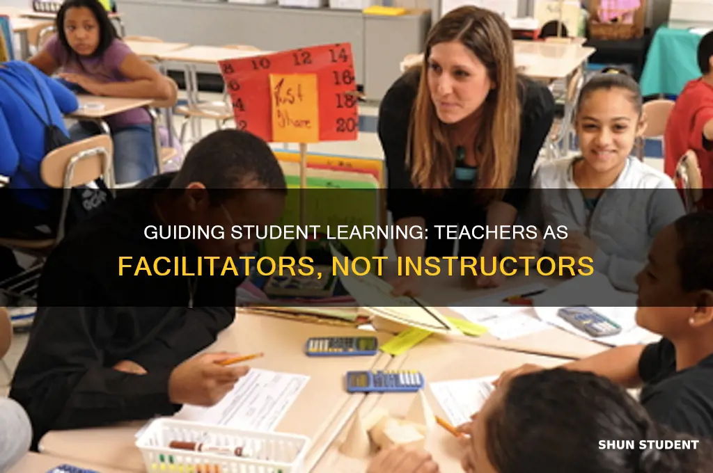 how do teachers guide student learning instead of teaching