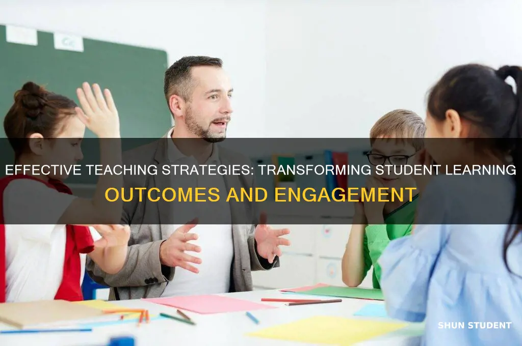 how do teaching strategies impact on student learning